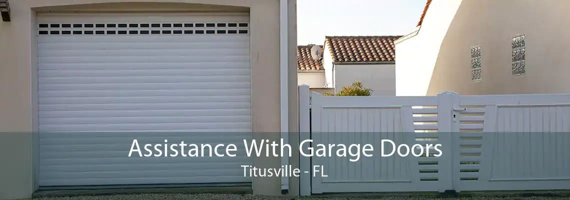 Assistance With Garage Doors Titusville - FL