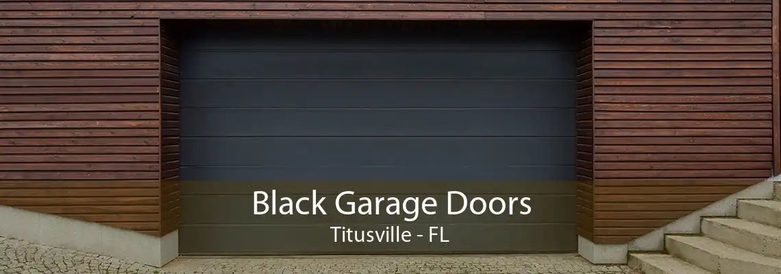 Black Garage Doors Titusville - FL