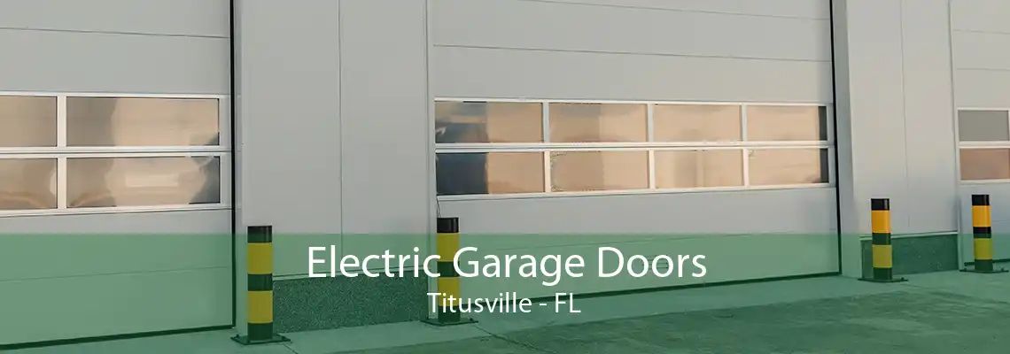 Electric Garage Doors Titusville - FL