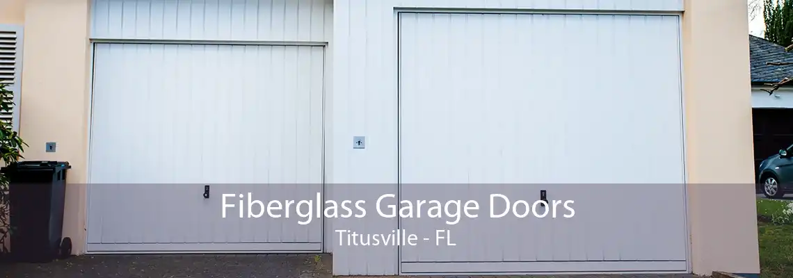 Fiberglass Garage Doors Titusville - FL