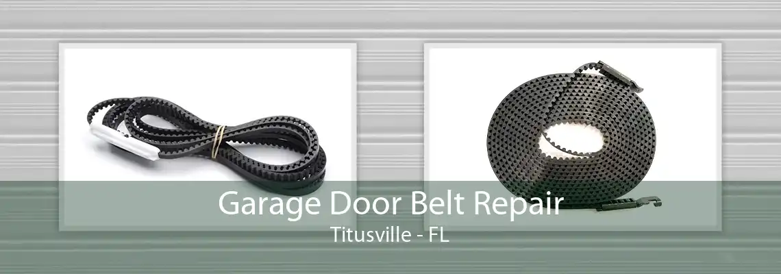 Garage Door Belt Repair Titusville - FL