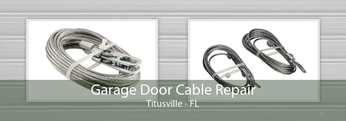 Garage Door Cable Repair Titusville - FL