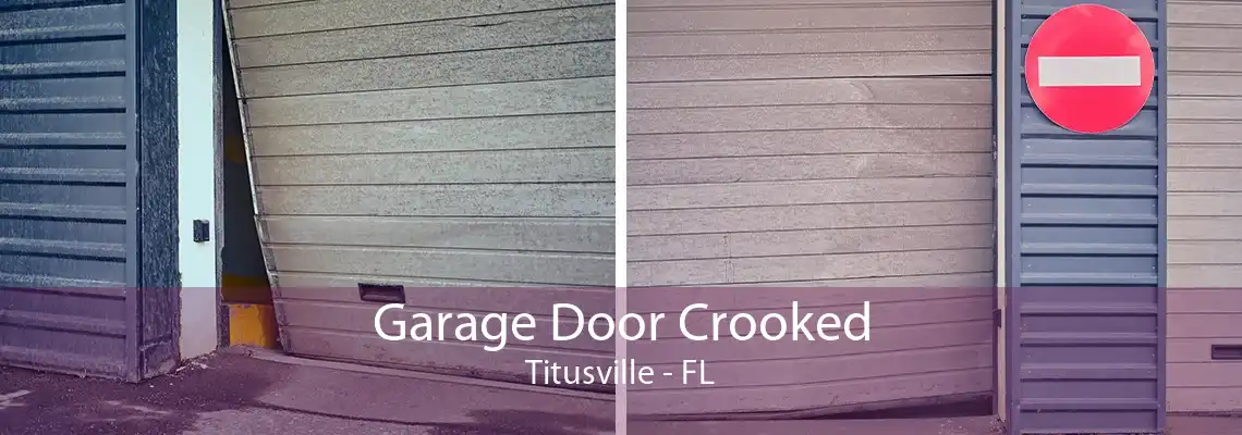 Garage Door Crooked Titusville - FL