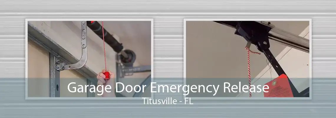 Garage Door Emergency Release Titusville - FL