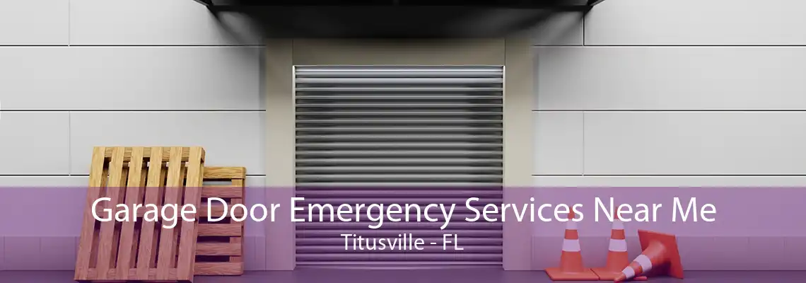 Garage Door Emergency Services Near Me Titusville - FL