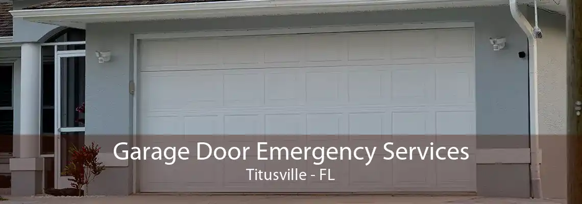 Garage Door Emergency Services Titusville - FL