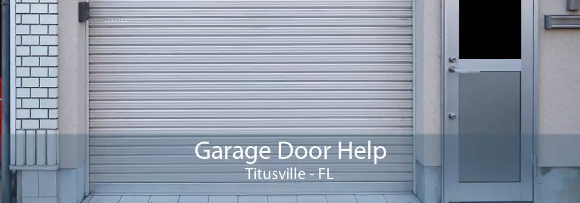 Garage Door Help Titusville - FL