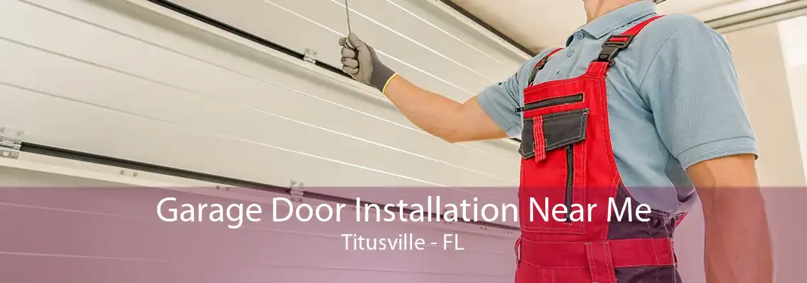 Garage Door Installation Near Me Titusville - FL