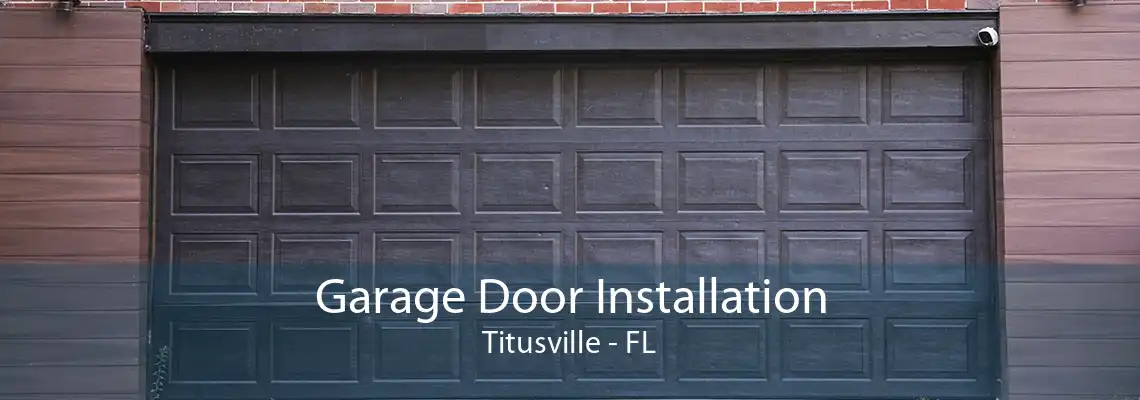 Garage Door Installation Titusville - FL