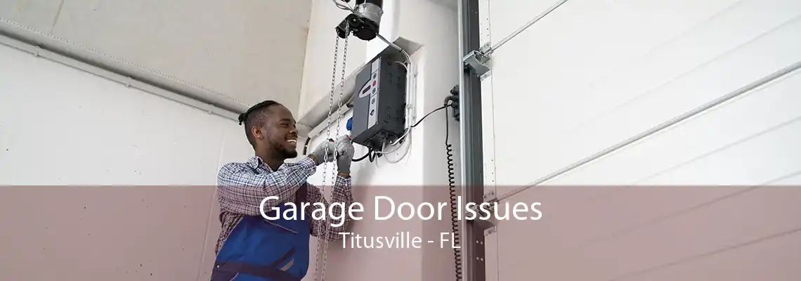 Garage Door Issues Titusville - FL