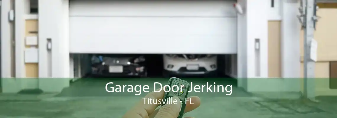 Garage Door Jerking Titusville - FL