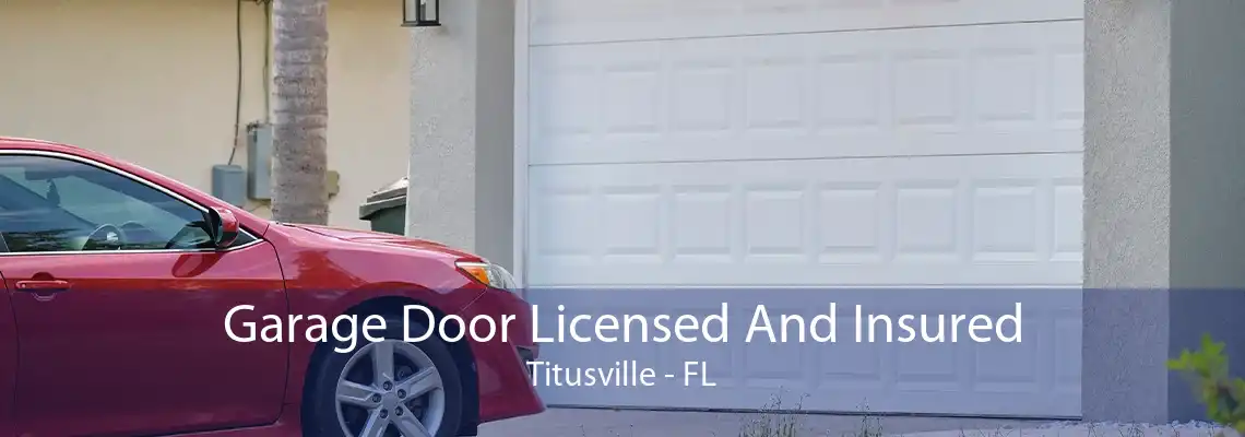 Garage Door Licensed And Insured Titusville - FL