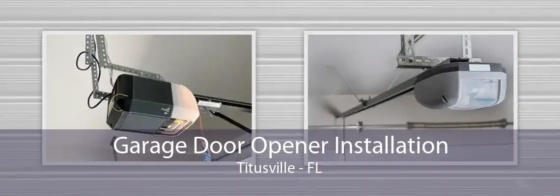 Garage Door Opener Installation Titusville - FL