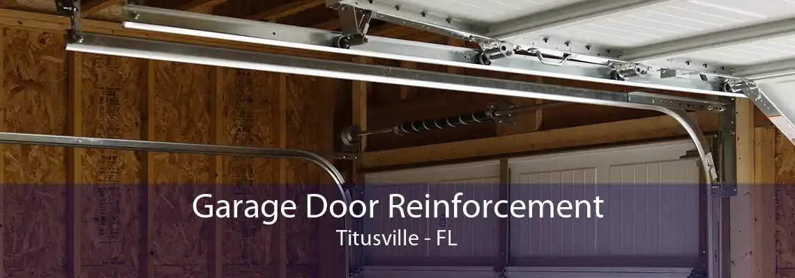 Garage Door Reinforcement Titusville - FL