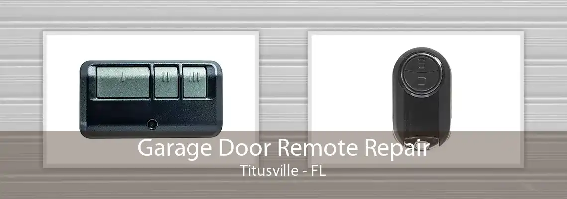 Garage Door Remote Repair Titusville - FL