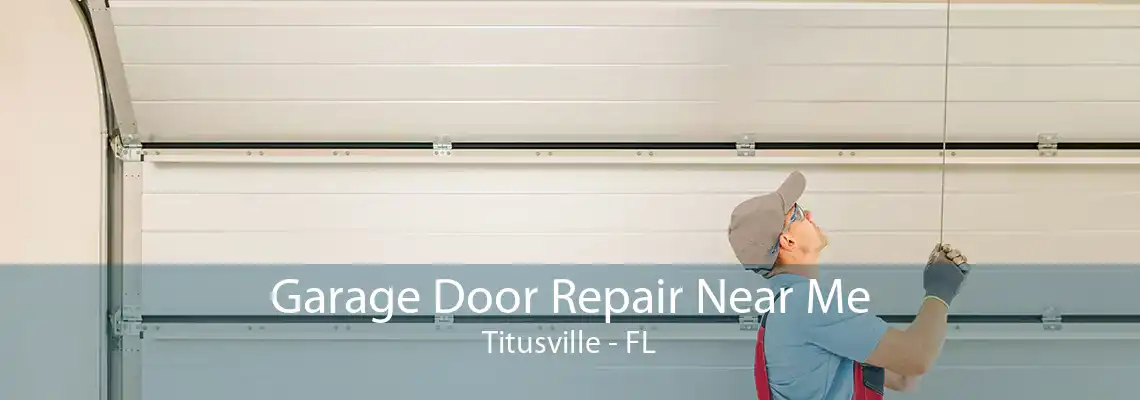 Garage Door Repair Near Me Titusville - FL