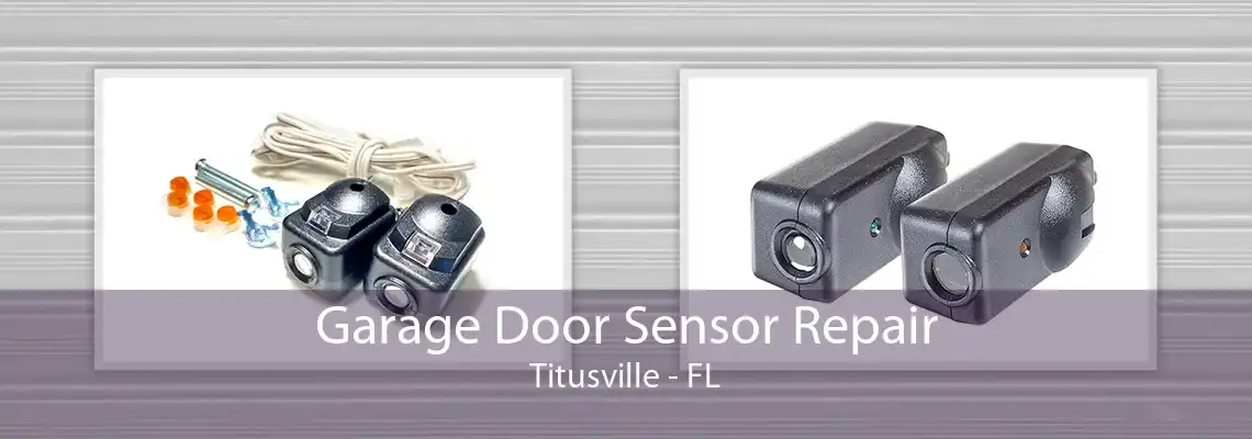 Garage Door Sensor Repair Titusville - FL