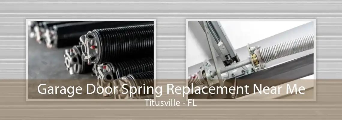 Garage Door Spring Replacement Near Me Titusville - FL