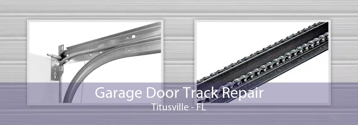 Garage Door Track Repair Titusville - FL