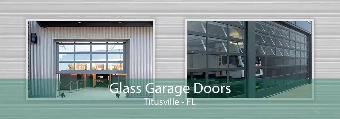 Glass Garage Doors Titusville - FL