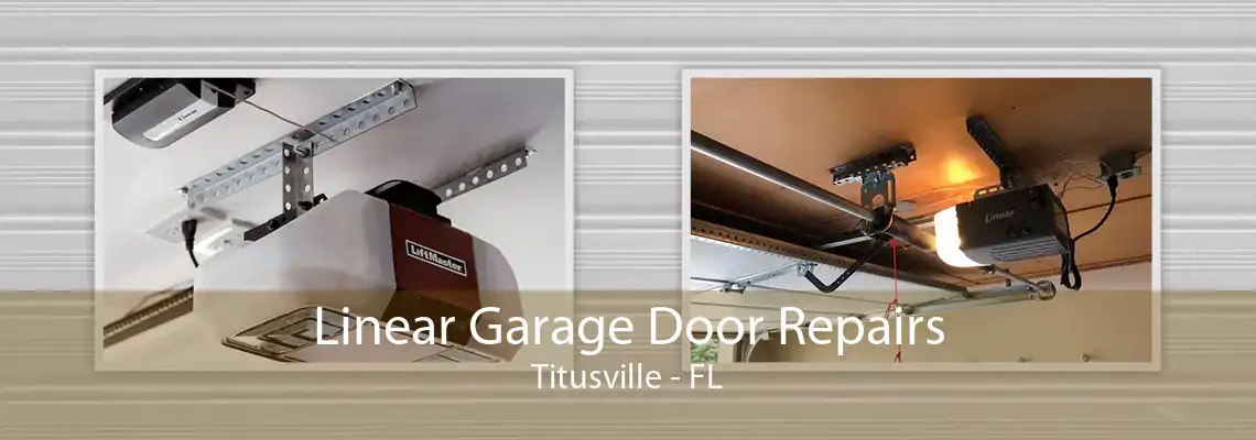 Linear Garage Door Repairs Titusville - FL