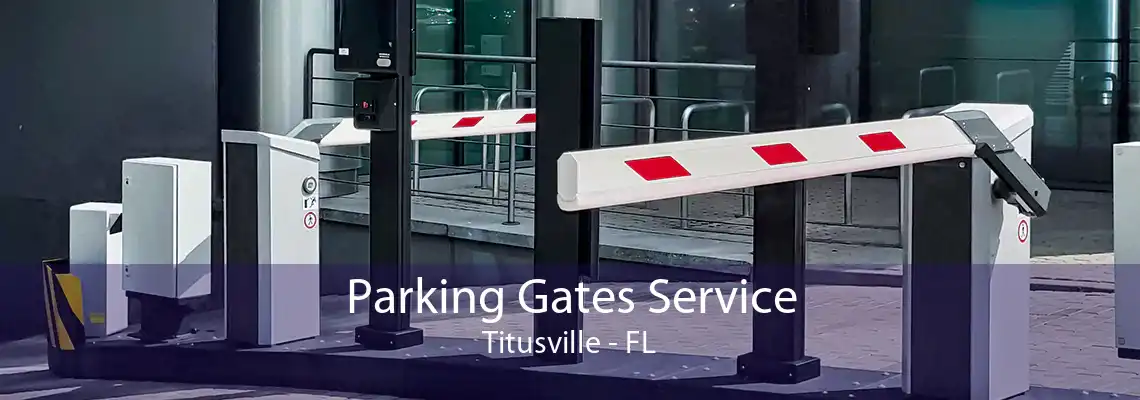 Parking Gates Service Titusville - FL