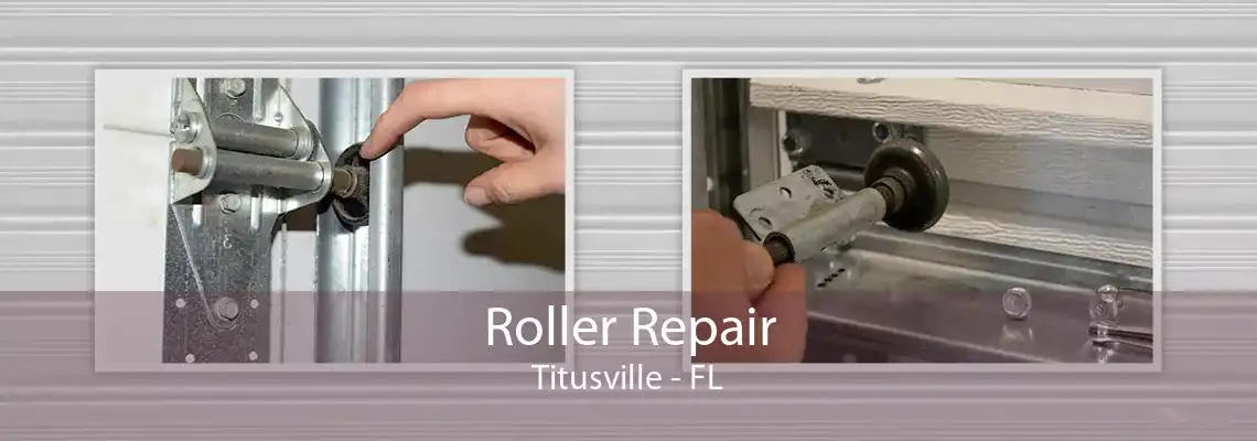 Roller Repair Titusville - FL