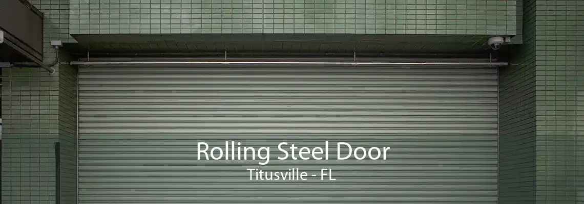 Rolling Steel Door Titusville - FL