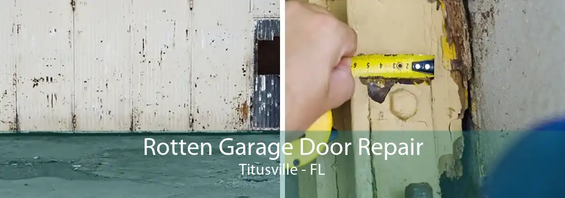 Rotten Garage Door Repair Titusville - FL