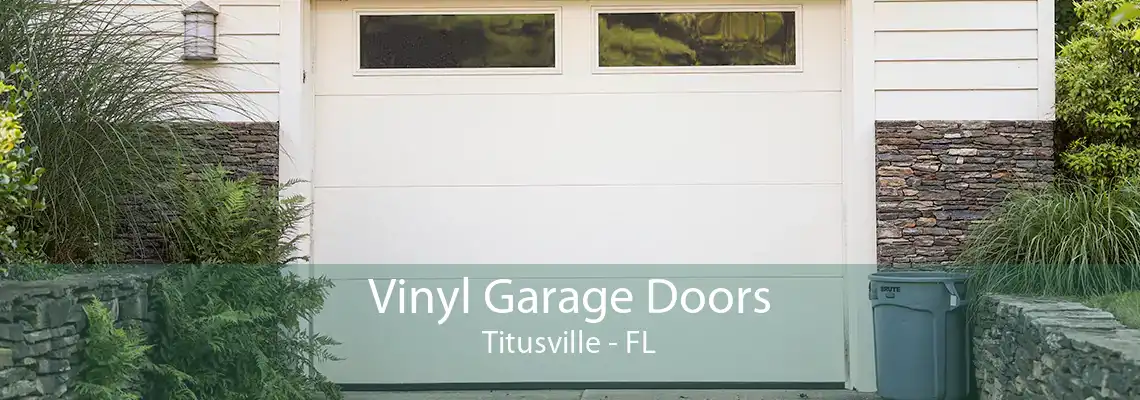 Vinyl Garage Doors Titusville - FL