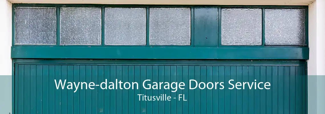 Wayne-dalton Garage Doors Service Titusville - FL